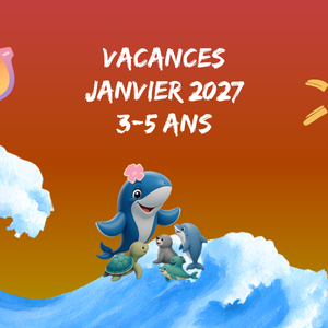 Vacances Janvier 2027 - 3-5 ans