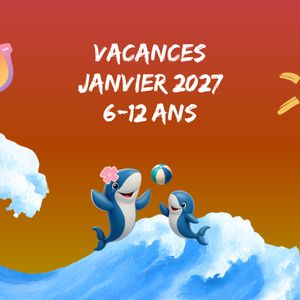 Vacances Janvier 2027 - 6-12 ans